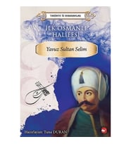 İlk Osmanlı Halifesi Yavuz - Sultan Selim