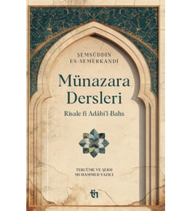 Münazara Dersleri - Risale fî Adâbi’l-Bahs