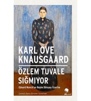 Tuvale Sığmıyor-Edvard Munch’un Dünyası Üzerine