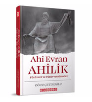 Ahi Evran Ahilik - Fütüvvet ve Fütüvvetnameler