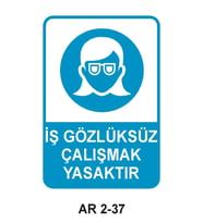 İŞ GÖZLÜKSÜZ ÇALIŞMAK YASAKTIR KADIN FİGÜRLÜ İŞ GÜVENLİĞİ UYARI LEVHASI 1 ADET PVC 21 X 29CM