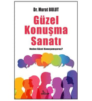 Güzel Konuşma Sanatı;Neden Güzel Konuşamıyoruz?