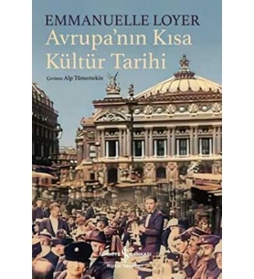 Avrupa’nın Kısa Kültür Tarihi - Emmanuelle Loyer