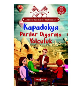 Anadolu’nun Kültür Muhafızları - 4 Kapadokya Periler Diyarına Yolculuk