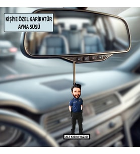 Kişiye Özel Karikatür Erkek Ayna Süsü – Araç İçi Esprili Hediyelik