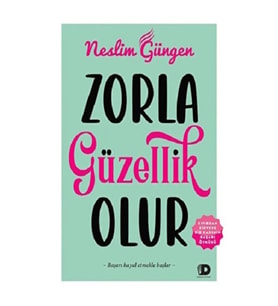 Zorla Güzellik Olur