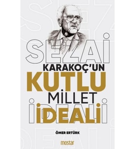 Sezai Karakoç’un Kutlu Millet ideali