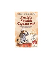 Sen Hiç Kendini Yaşadın Mı? - Alişan Kapaklıkaya