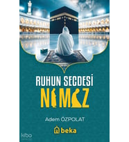 Ruhun Secdesi Namaz Beka Yayınları Adem Özpolat