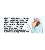 Yeni yaşın diyorum kutlu olsun Keşke elektronik kulaklık alsaydık Hediye Kupa