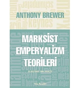 EMPERYALİZM TEORİLERİ: Eleştirel Bir Analiz