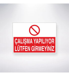 Çalışma Yapılıyor Lütfen Girmeyiniz 21x28 Arkası Yapışkanlı Levha