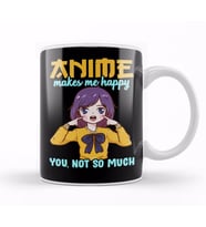 Anime Makes Me Happy You Not So Much Kupa Bardak Porselen