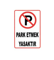 Park Etmek Yasaktır Uyarı İkaz Levhası ( PVC Kaplama ) 21 cm x 30 cm