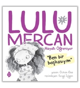 Lulu Mercan Hayatı Öğreniyor-1