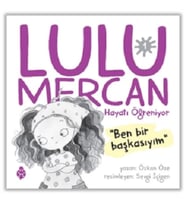Lulu Mercan Hayatı Öğreniyor-1