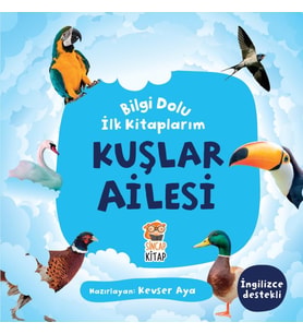 Kuşlar Ailesi - Bilgi Dolu İlk Kitaplarım