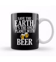 Save The Earth It s The Only Planet With Beer Kupa Bardak Porselen