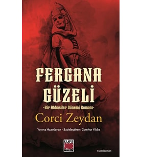 Cihan Hatun Fergana Güzeli -Bir Abbasiler Dönemi Romanı-