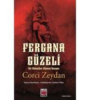 Cihan Hatun Fergana Güzeli -Bir Abbasiler Dönemi Romanı-