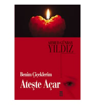Benim Çiçeklerim Ateşte Açar