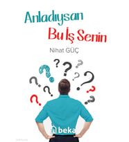 Anladıysan Bu İş Senin Beka Yayınları Nihat Güç