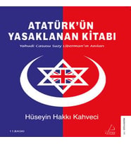 Atatürk’ün Yasaklanan Kitabı - Yahudi Casusu Suzy Liberman’ın Anıları