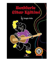 RENKLERLE GİTAR EĞİTİMİ SEZGİN ATİLA