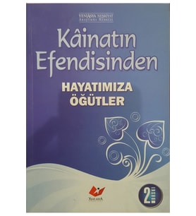 Kainatın Efendisinden Hayatımıza Öğütler