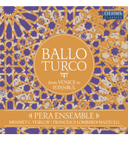 Pera Ensemble, Mehmet C. Yeşilçay, Francesca Lombardi Mazzulli - Pera Ensemble - Ballo Turco (From V