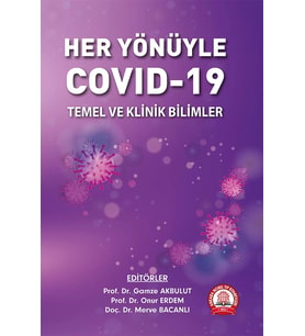 Her Yönüyle Covıd-19: Temel ve Klinik Bilimler