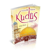 YÜZYILLIK HASRET KUDÜS 1917 - NURETTİN TAŞKESEN - DAMLA