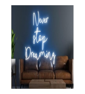 Never Stop Dreaming Yazılı Neon Tabela