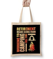 Retirement Means Going From Working To Camping Bez Çanta Uzun Saplı