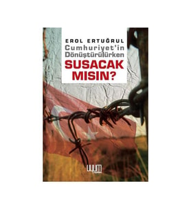 Cumhuriyet in Dönüştürülürken Susacak Mısın Uyum Yay