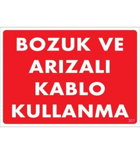 Pvc Levha quot;Bozuk ve Arızalı Kablo Kullanmaquot; 25X35 Cm