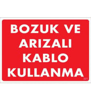 Pvc Levha quot;Bozuk ve Arızalı Kablo Kullanmaquot; 25X35 Cm