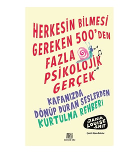Herkesin Bilmesi Gereken 500’Den Fazla Psikolojik Gerçek