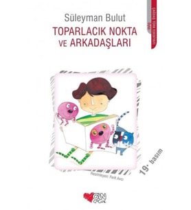 Toparlacık Nokta Ve Arkadaşları