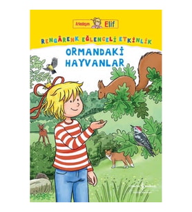 Arkadaşım Elif – Rengârenk Eğlenceli Etkinlik Ormandaki Hayvanlar