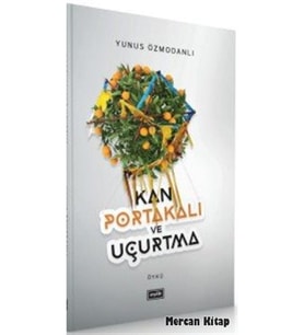 Kan Portakalı ve Uçurtma Yunus Özmodanlı