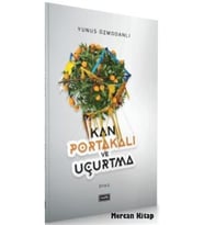 Kan Portakalı ve Uçurtma Yunus Özmodanlı