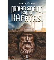 Mimar Sinan’ın Kayıp Kafatası Hakan Sökmen