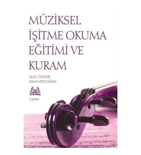 MÜZİKSEL İŞİTME OKUMA EĞİTİMİ VE KURAM SALİH AYDOĞAN 2. KİTAP