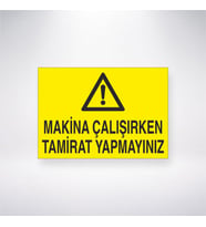 Makine Çalışırken Tamirat Yapmayınız