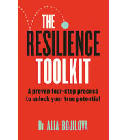 The Resilience Toolkit: A Proven Four-Step Process To Unlock Your True Potential By The Expert Psych