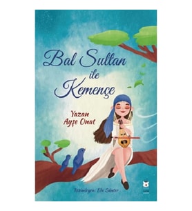 Bal Sultan ile Kemençe