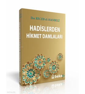 Hadislerden Hikmet Damlaları Beka Yayınları İbn Receb El-Hanbeli