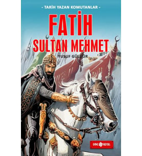 Tarih Yazan Komutanlar - Fatih Sultan Mehmet