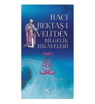 Hacı Bektaş-ı Veli'den Bilgelik Hikayeleri